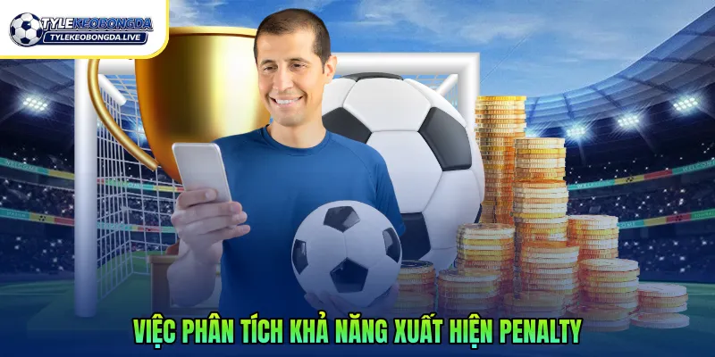 Kèo Penalty Là Gì? Cách Đọc Phân Tích Trong Bóng Đá 2026 1 Việc phân tích khả năng xuất hiện Penalty là yếu tố quan trọng