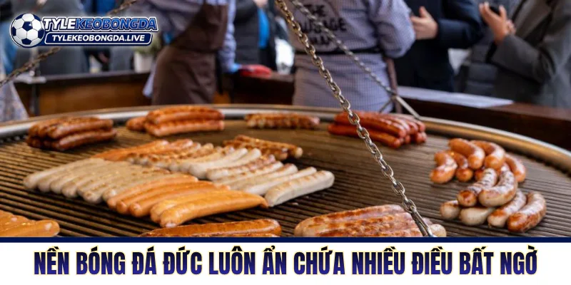 Đức - Bản Lĩnh Và Bản Sắc Bền Vững Hàng Đầu Lục Địa Già 4 Nền bóng đá Đức luôn ẩn chứa nhiều điều bất ngờ
