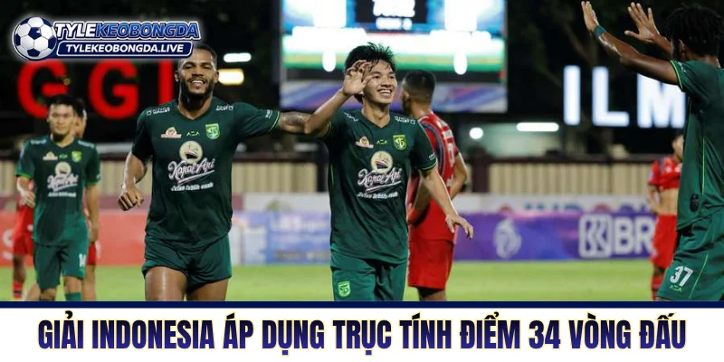 Giải Indonesia áp dụng trục tính điểm 34 vòng đấu